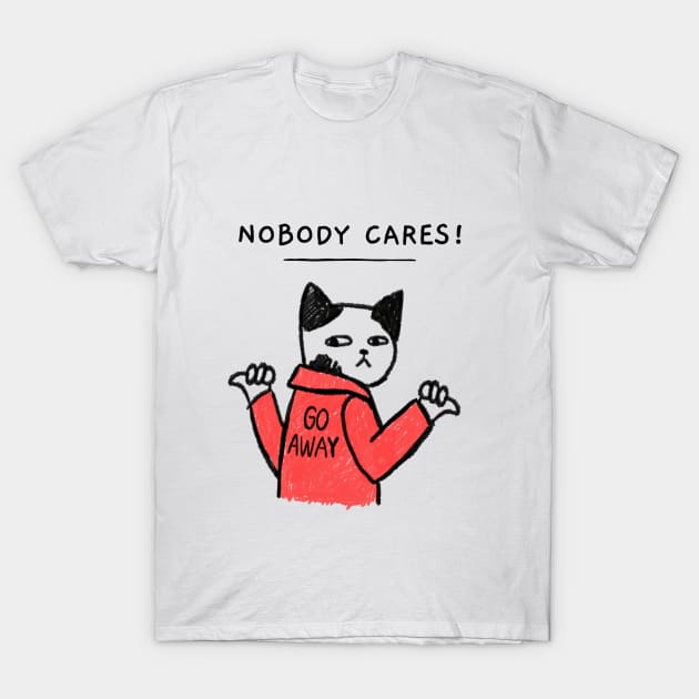 Nobody Cares T-Shirt by DM_Creation